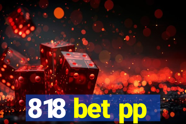 818 bet pp